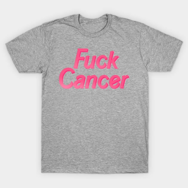 Fuck Cancer T-Shirt by biologistbabe